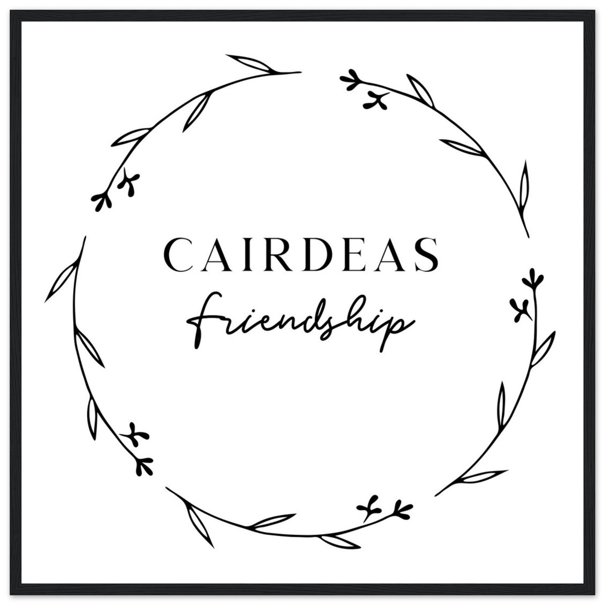 Cairdeas Friendship Irish language print in a black frame, Irish word for friendship in script