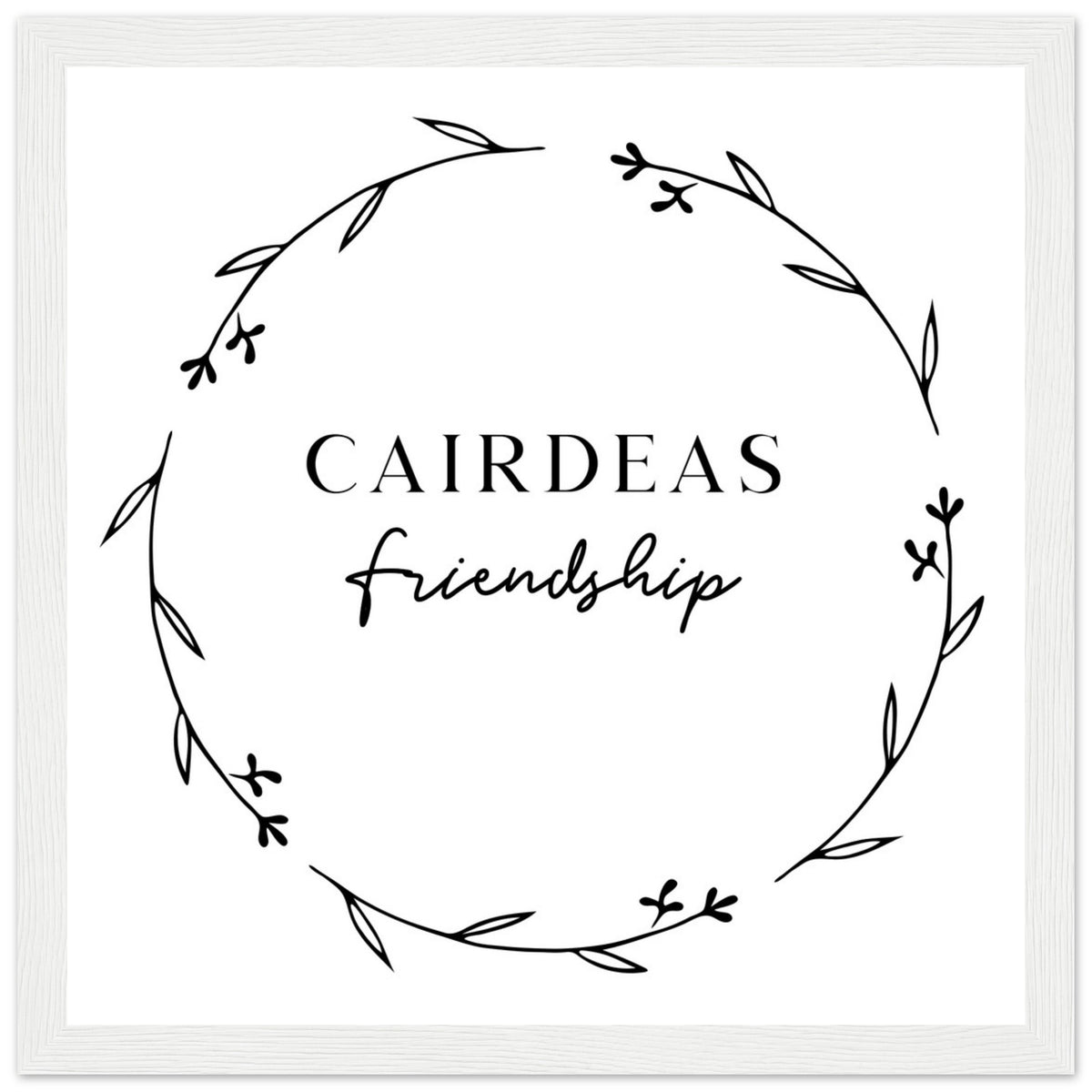 Cairdeas Friendship Irish language print in a white frame, Irish word for friendship in script