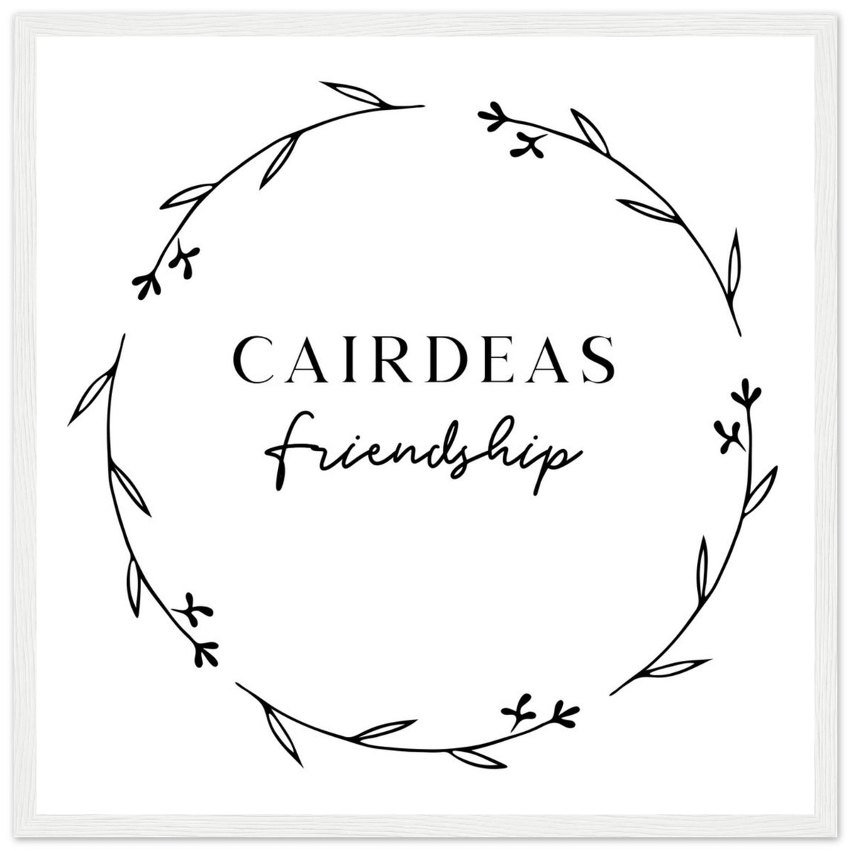 Cairdeas Friendship Irish language print in a white frame, with a hand-drawn leaf wreath