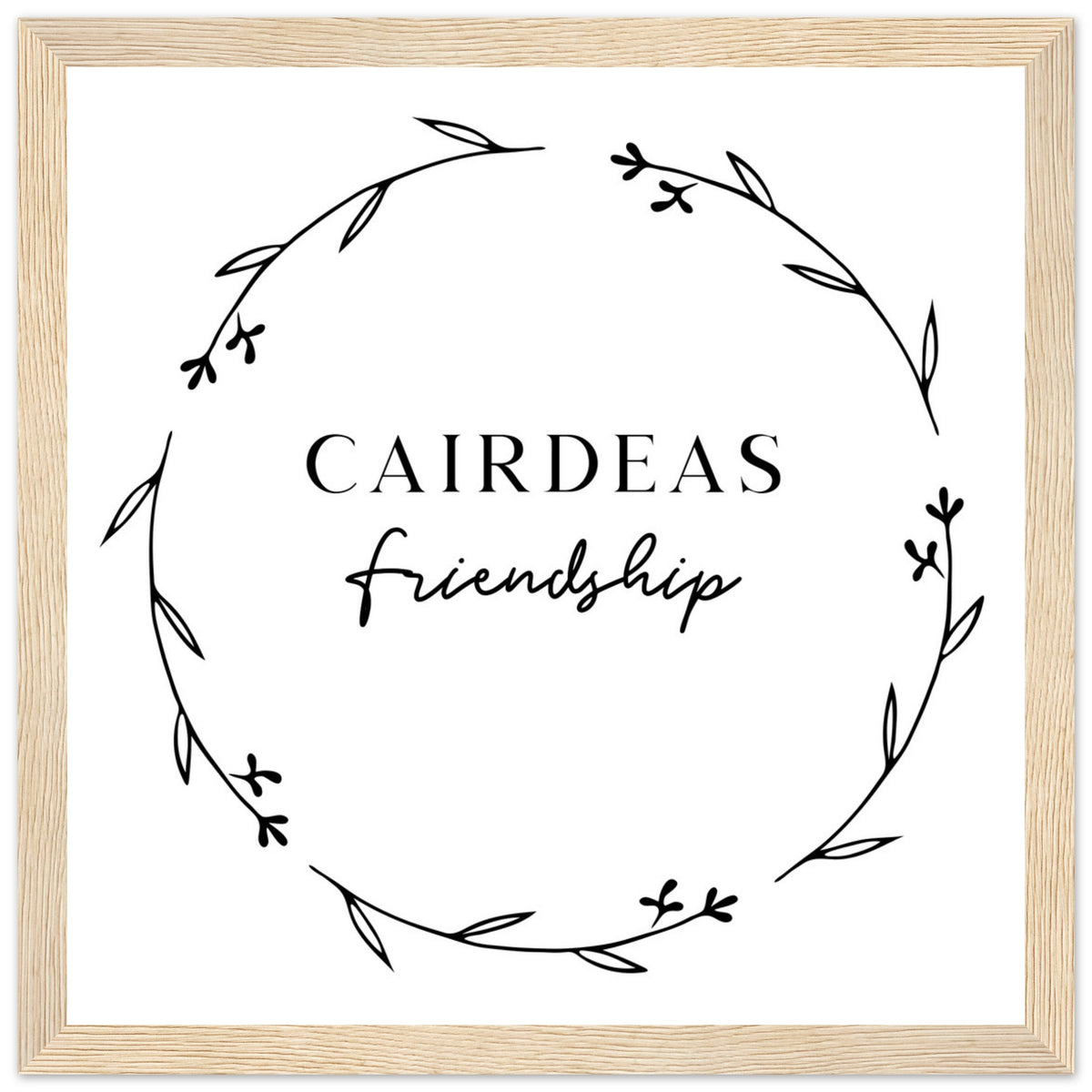 Cairdeas Friendship Irish language print in an oak frame, minimalist black botanical wreath